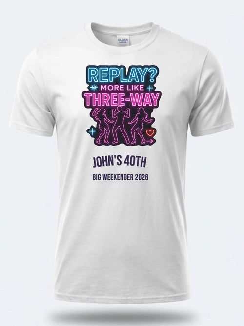 Personalised Banter Tee – Replay more like a 3way