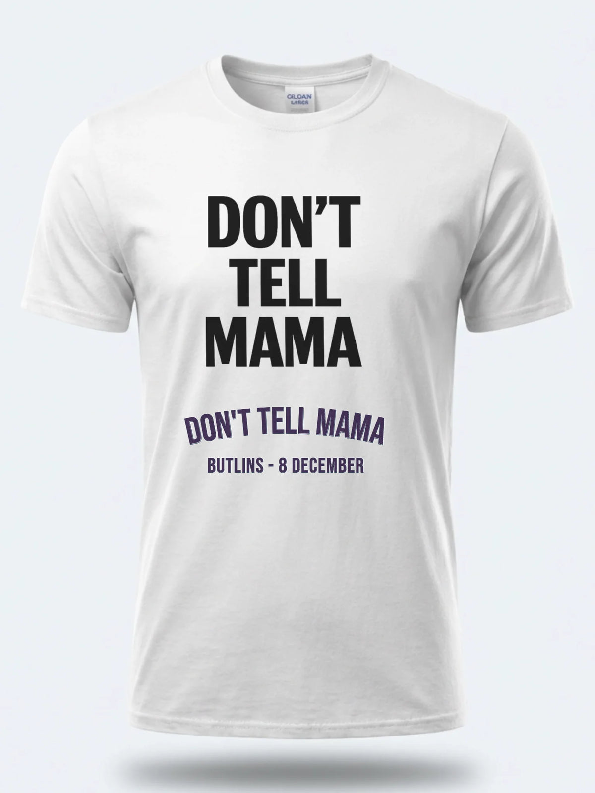 Personalised Don't Tell Mama Big Weekender Tee — white tee, front view