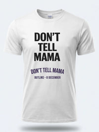 Personalised Don't Tell Mama Big Weekender Tee — white tee, front view