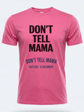 Personalised Don't Tell Mama Big Weekender Tee — pink tee, front view