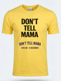 Personalised Don't Tell Mama Big Weekender Tee — daisy yellow tee, front view