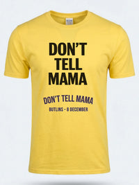 Personalised Don't Tell Mama Big Weekender Tee — daisy yellow tee, front view