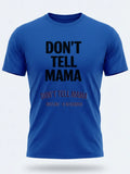 Personalised Don't Tell Mama Big Weekender Tee — royal blue tee, front view