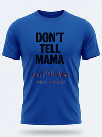 Personalised Don't Tell Mama Big Weekender Tee — royal blue tee, front view