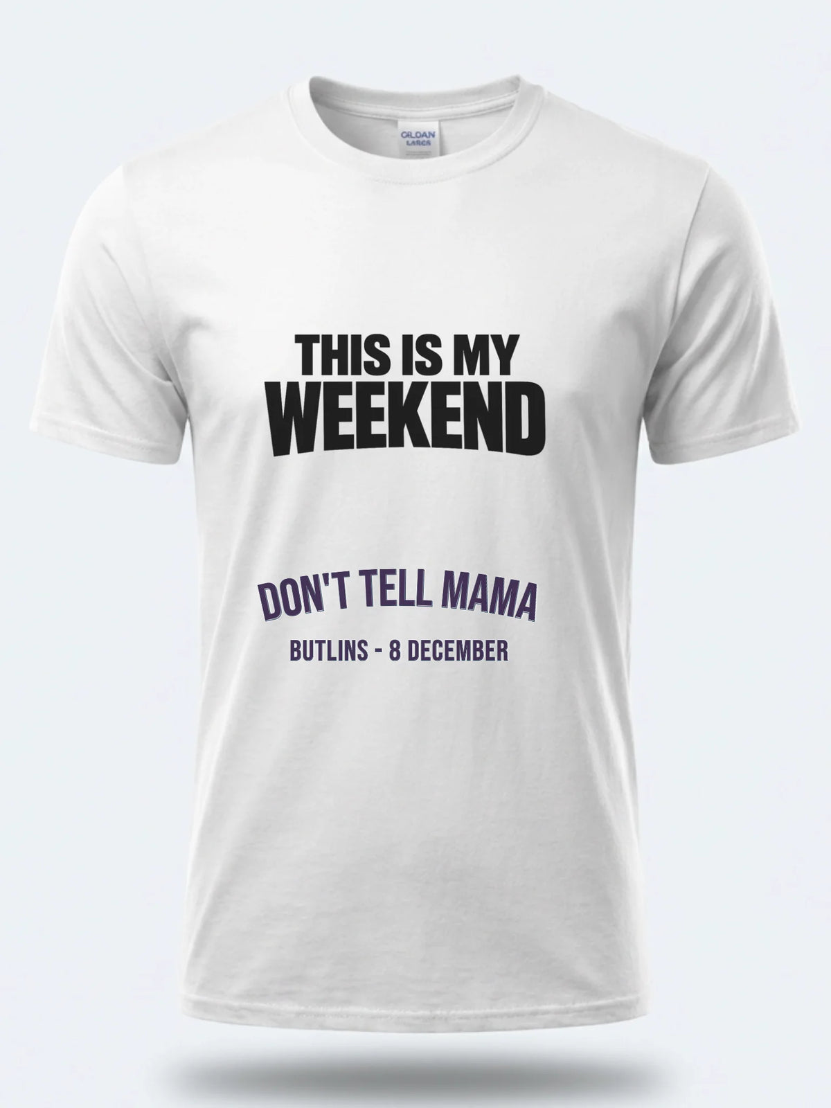 Personalised Don't Tell Mama Big Weekender Tee — white tee, front view