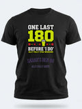 Personalised Darts Weekender Tee | Ally Pally One Last 180 before I do | Shirt Dress Loud