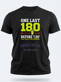 Personalised Darts Weekender Tee | Ally Pally One Last 180 before I do | Shirt Dress Loud