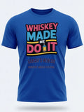 Personalised Country Weekender Unisex Tee | Whiskey Made me do it | Shirt Dress Loud