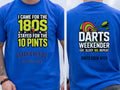 Personalised Darts Weekender Tee | I came for the 180s Stayed for the 10 Pints | Shirt Dress Loud
