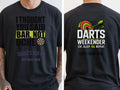 Personalised Darts Weekender Tee | I thought you said bar | Shirt Dress Loud
