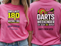 Personalised Darts Weekender Tee | Ally Pally One Last 180 before I do | Shirt Dress Loud