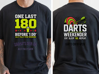 Personalised Darts Weekender Tee | Ally Pally One Last 180 before I do | Shirt Dress Loud