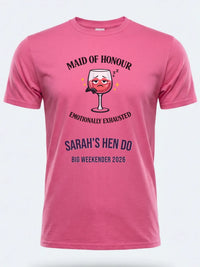 Personalised Weekender Unisex Tee | Maid of Honour Emotionally Exhausted | Hen Shirt Dress Loud