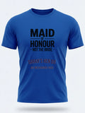 Personalised Weekender Unisex Tee | Maid of Honour Not the Bride | Hen Shirt Dress Loud
