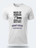 Personalised Weekender Unisex Tee | Maid of Honour Drinks Last Bed First | Hen Shirt Dress Loud