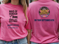 Personalised Weekender Unisex Tee | Maid of Honour Drinks Last Bed First | Hen Shirt Dress Loud