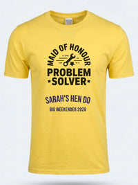 Personalised Weekender Unisex Tee | Maid of Honour Problem Solver | Hen Shirt Dress Loud