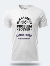Personalised Weekender Unisex Tee | Maid of Honour Problem Solver | Hen Shirt Dress Loud