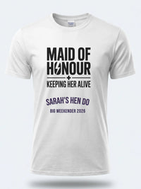 Personalised Weekender Unisex Tee | Maid of Honour Keeping her Alive | Hen Shirt Dress Loud