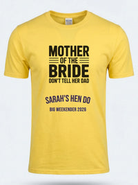 Personalised Weekender Unisex Tee | Mother of the Bride Don't tell her Dad | Hen Shirt Dress Loud