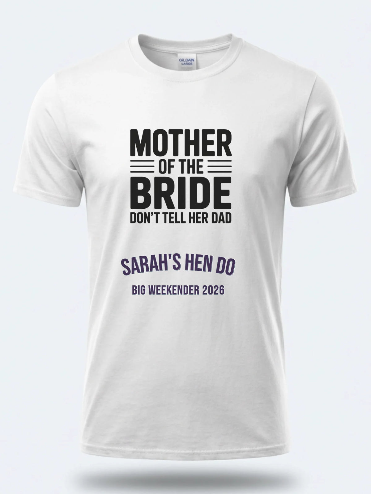 Personalised Weekender Unisex Tee | Mother of the Bride Don't tell her Dad | Hen Shirt Dress Loud
