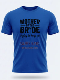 Personalised Weekender Unisex Tee | Mother of the Bride Trying to Keep up | Hen Shirt Dress Loud