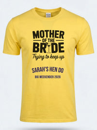 Personalised Weekender Unisex Tee | Mother of the Bride Trying to Keep up | Hen Shirt Dress Loud
