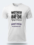 Personalised Weekender Unisex Tee | Mother of the Bride Trying to Keep up | Hen Shirt Dress Loud