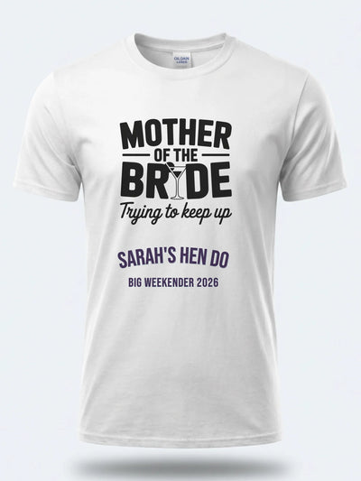 Personalised Weekender Unisex Tee – Mother of the Bride Trying to Keep up