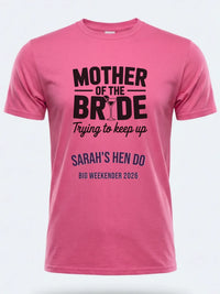 Personalised Weekender Unisex Tee | Mother of the Bride Trying to Keep up | Hen Shirt Dress Loud