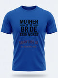Personalised Weekender Unisex Tee | Mother of the Bride Seen worse | Hen Shirt Dress Loud