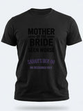 Personalised Weekender Unisex Tee | Mother of the Bride Seen worse | Hen Shirt Dress Loud