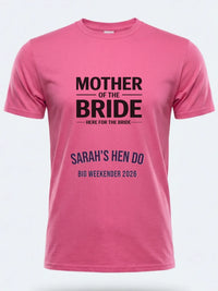 Personalised Weekender Unisex Tee | Mother of the Bride Here for the bride | Hen Shirt Dress Loud