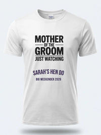 Personalised Weekender Unisex Tee | Mother of the Groom Just Watching | Hen Shirt Dress Loud