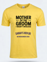 Personalised Weekender Unisex Tee | Mother of the Groom I wan't involved | Hen Shirt Dress Loud