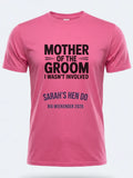 Personalised Weekender Unisex Tee | Mother of the Groom I wan't involved | Hen Shirt Dress Loud