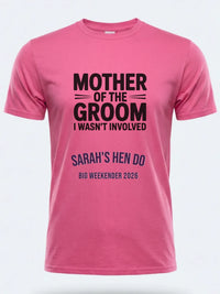 Personalised Weekender Unisex Tee | Mother of the Groom I wan't involved | Hen Shirt Dress Loud