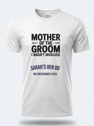 Personalised Weekender Unisex Tee – Mother of the Groom I wan't involved