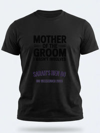 Personalised Weekender Unisex Tee | Mother of the Groom I wan't involved | Hen Shirt Dress Loud