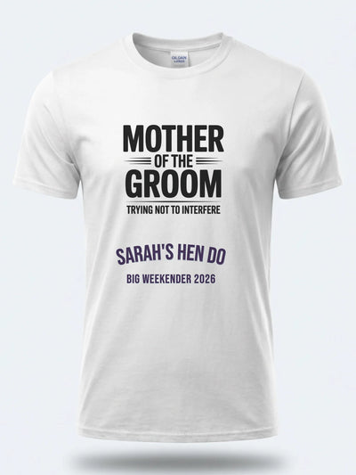 Personalised Weekender Unisex Tee – Mother of the Groom Trying not to interfere