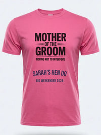 Personalised Weekender Unisex Tee | Mother of the Groom Trying not to interfere | Hen Shirt Dress Loud