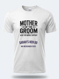 Personalised Weekender Unisex Tee | Mother of the Groom Here for Moral Support | Hen Shirt Dress Loud