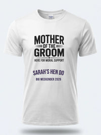 Personalised Weekender Unisex Tee | Mother of the Groom Here for Moral Support | Hen Shirt Dress Loud
