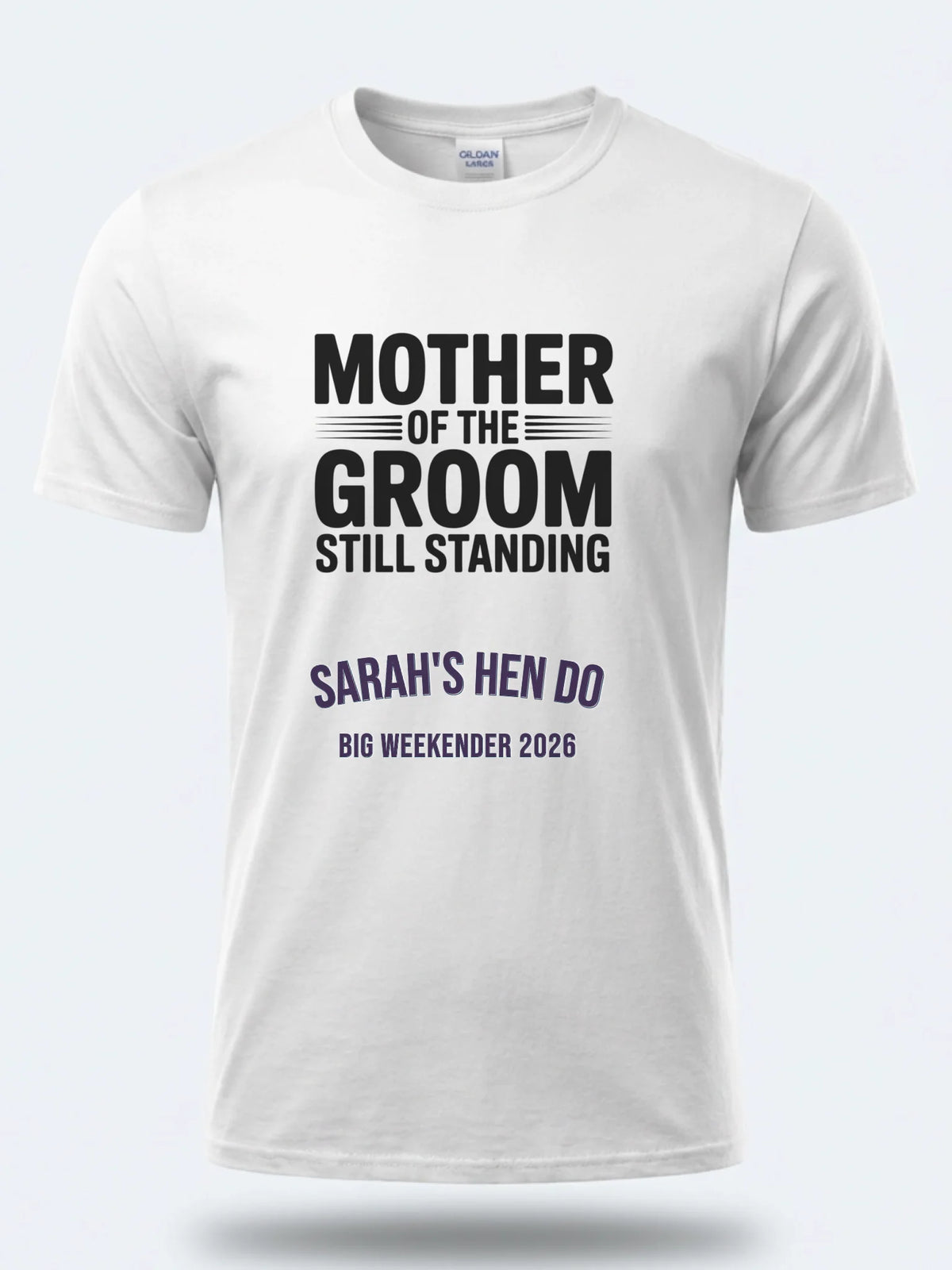 Personalised Weekender Unisex Tee | Mother of the Groom Still Standing | Hen Shirt Dress Loud