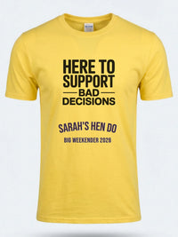 Personalised Weekender Unisex Tee | Bride Tribe Here to support bad decisions | Hen Shirt Dress Loud