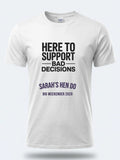 Personalised Weekender Unisex Tee | Bride Tribe Here to support bad decisions | Hen Shirt Dress Loud