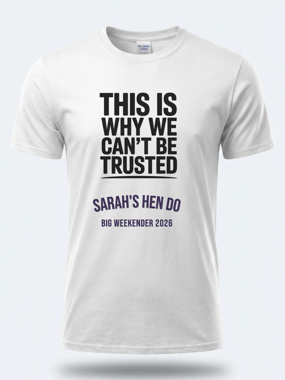 Personalised Weekender Unisex Tee | Bride Tribe This is why we can't be trusted | Hen Shirt Dress Loud