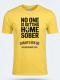 Personalised Weekender Unisex Tee | Bride Tribe Noone is getting home sober | Hen Shirt Dress Loud