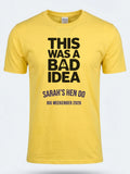 Personalised Weekender Unisex Tee | Bride Tribe This was a bad idea | Hen Shirt Dress Loud