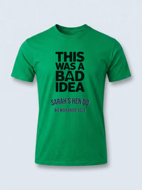 Personalised Weekender Unisex Tee | Bride Tribe This was a bad idea | Hen Shirt Dress Loud